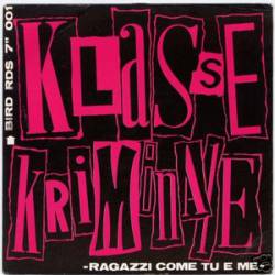 Klasse Kriminale : Ragazzi Come Tu e Me (Single)